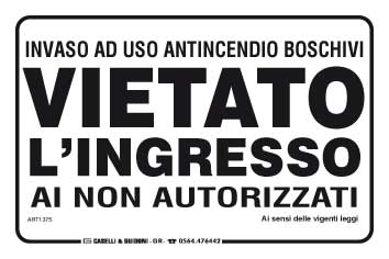 1375 - Vietato lingresso ai non autorizzati invaso ad uso antincendio boschivo